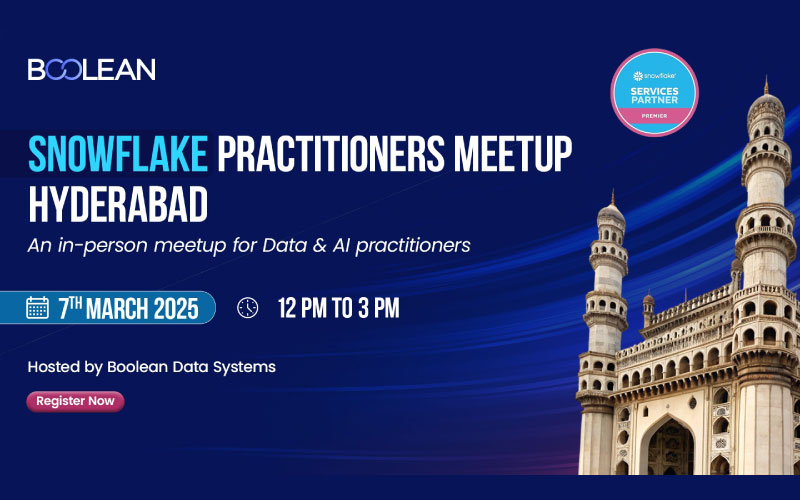 Snowflake Practitioners Meetup Hyderabad | Boolean Data Systems
